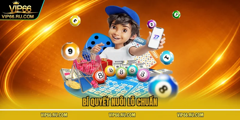 Bí quyết nuôi lô chuẩn