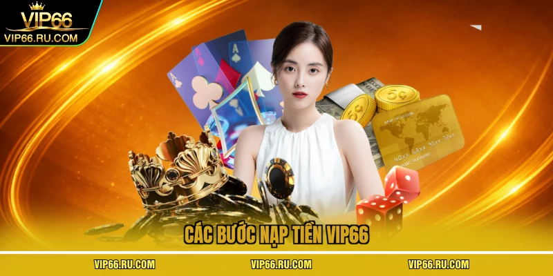 Các bước nạp tiền VIP66