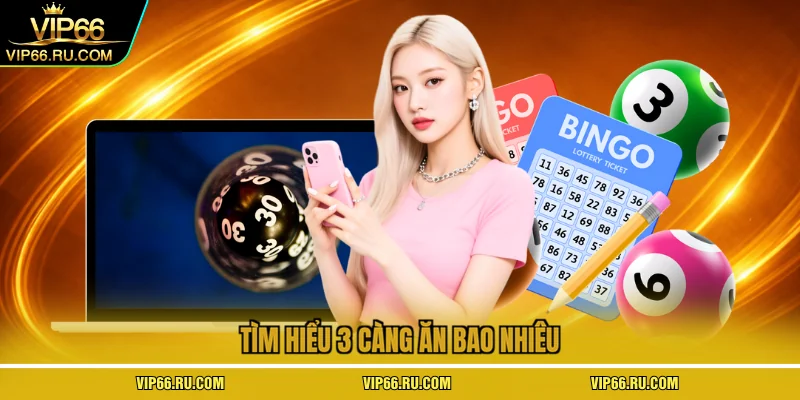 Tìm hiểu 3 càng ăn bao nhiêu